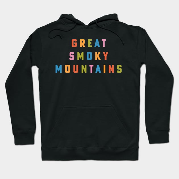 Great Smoky Mountains National Park Rainbow Type Colors Hoodie by PodDesignShop